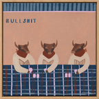 Bullshit 06 - Limited Edition Print