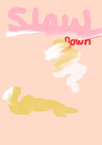 Slow Down - Limited Edition Print