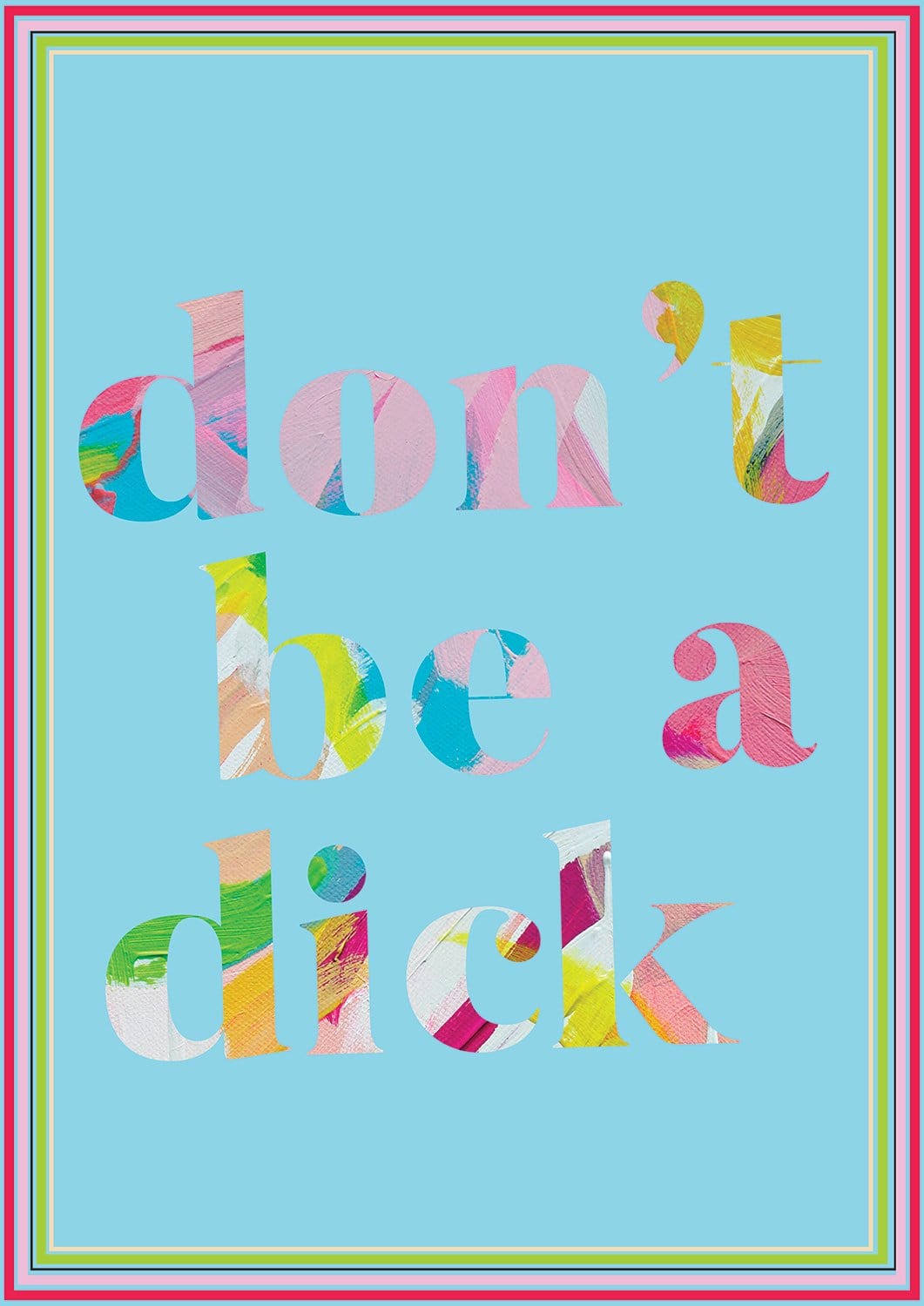 Don't Be A Dick (Blue I) - Limited Edition Print-Prints-Greenhouse Interiors-Greenhouse Interiors