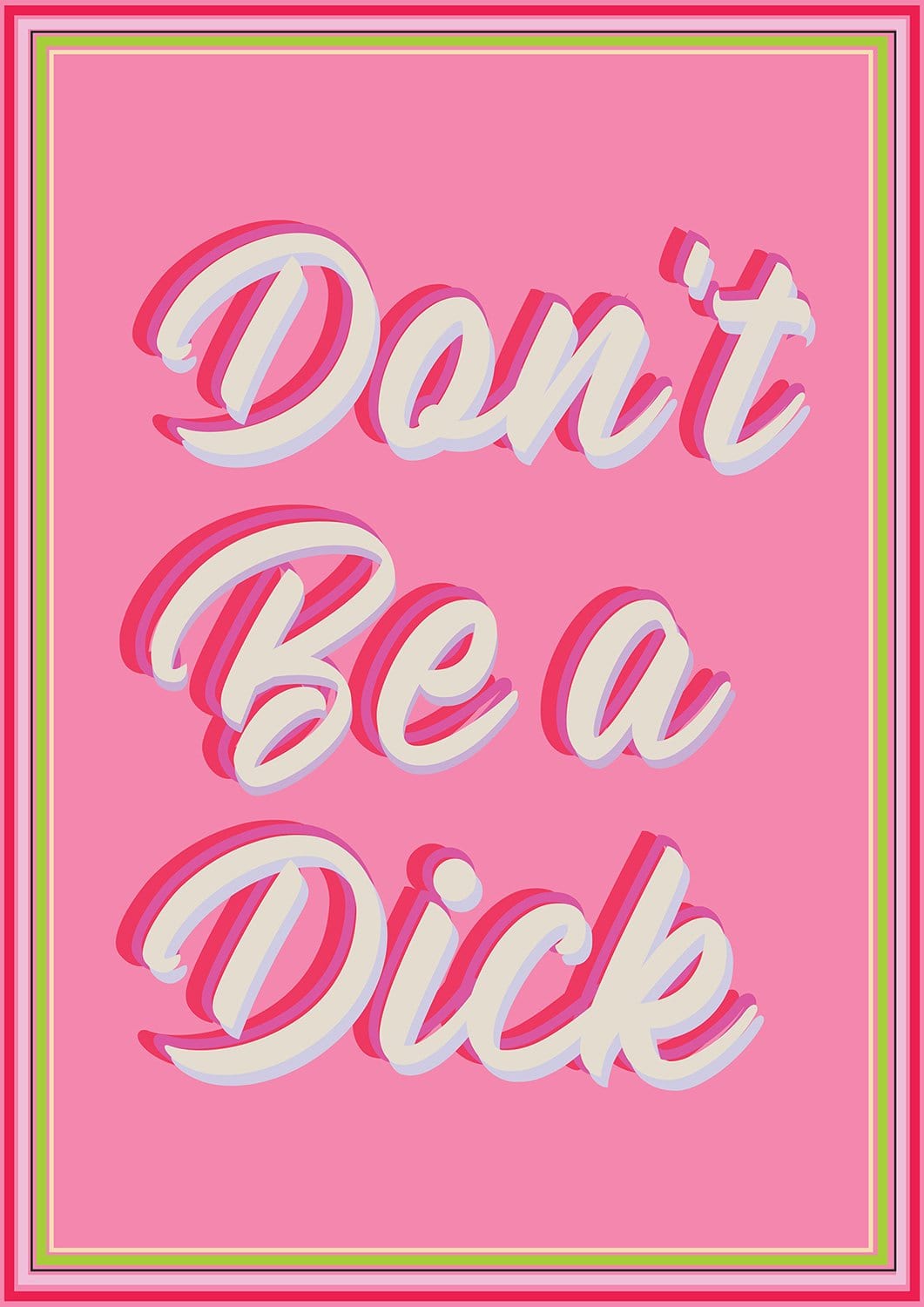 Don&#39;t Be A Dick (Pink) - Limited Edition Print-Prints-Greenhouse Interiors-Greenhouse Interiors